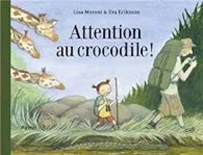 Attention au crocodile ! Lisa Moroni
