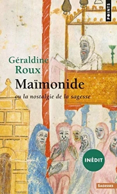 Maïmonide - Ou la nostalgie de la sagesse