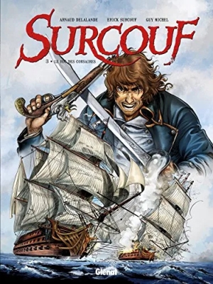 Surcouf - Tome 3 - Le roi des corsaires