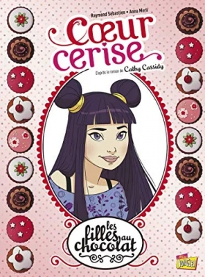 Les Filles Au Chocolat - Tome 1 - Coeur Cerise