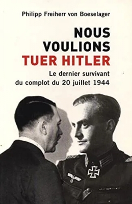 Nous voulions tuer Hitler