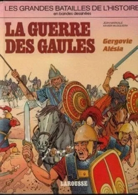 Les grandes batailles de l'Histoire en bandes dessinées - Tome 2 - La Guerre Des Gaules - Gergovie - Alesia