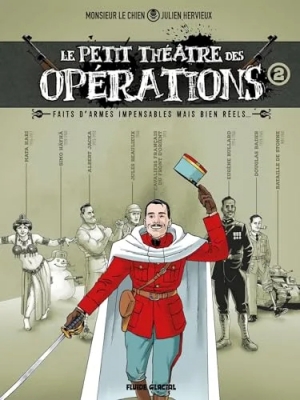 Le petit théâtre des opérations - Faits d'armes impensables mais bien réels...