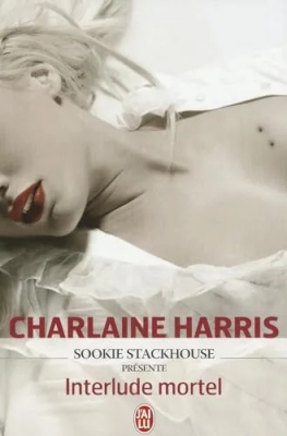 Sookie Stackhouse Présente - Interlude Mortel