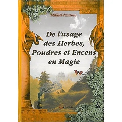 De l'usage des herbes, poudres et encens en Magie