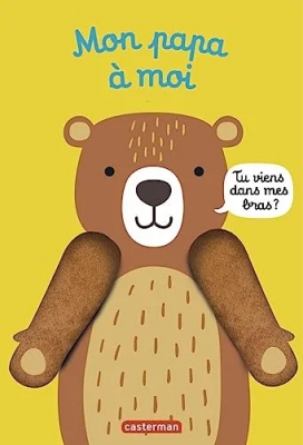 Viens dans mes bras ! - Mon papa à moi - Livre marionnette pour bébé - dès 3 mois