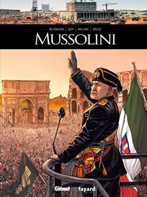 Ils ont fait l'Histoire - Tome 39 - Mussolini