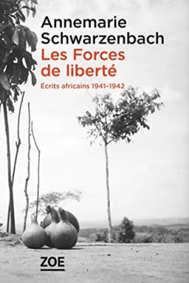 Les forces de liberté : Écrits africains 1941-1942