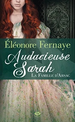 La Famille d'Arsac, tome 2 : Audacieuse Sarah