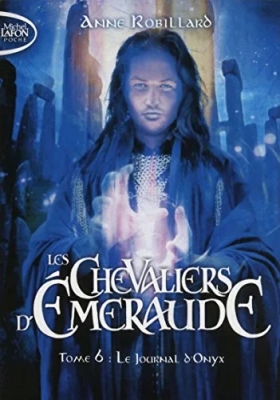 Les Chevaliers d'Emeraude - Tome 6 Le journal d'Onyx