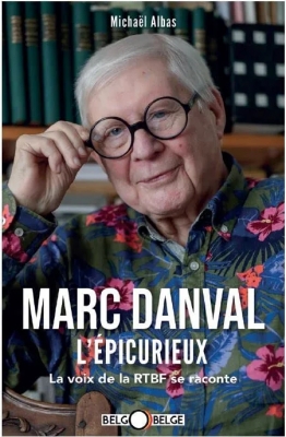 Marc Danval L'épicurieux - La voix de la RTBF se raconte