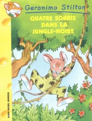 Geronimo Stilton, tome 9 : Quatre Souris dans la Jungle-Noire