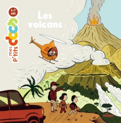 Mes P'Tits Docs - Les Volcans - Dès 4 ans