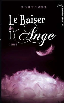 Le baiser de l'ange, tome 3 : Ames soeurs