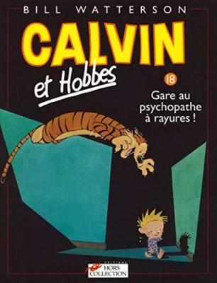 Calvin et Hobbes - Tome 18 - Gare au psychopathe à rayures ! (Broché) (E.O)
