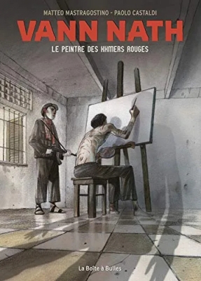 Vann Nath - Le peintre des Khmers rouges
