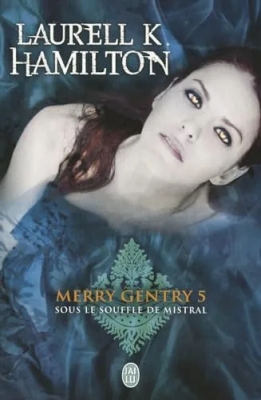 Merry Gentry, tome 5 : Sous le souffle de Mistral