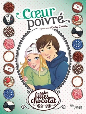 Les filles au chocolat - Tome 9 - Coeur poivré