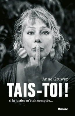 Tais-toi ! Si la justice m'était comptée...