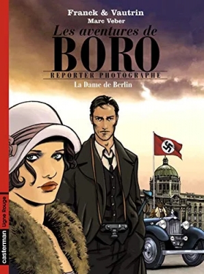 Les Aventures De Boro, Reporter Photographe - Tome 1 - La Dame de Berlin