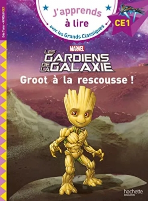 Disney - Marvel - Les gardiens de la galaxie, Groot à la rescousse ! CE1