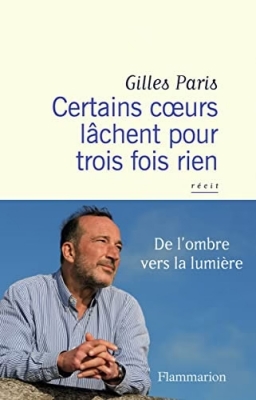 Certains coeurs lâchent pour trois fois rien - Récit
