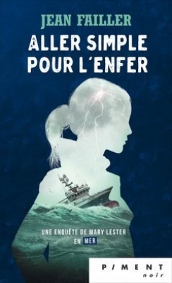 Aller Simple Pour L'Enfer - Une enquête de Mary Lester en mer