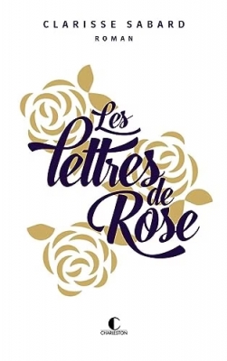 Les lettres de Rose - édition collector - Le lauréat du prix du livre romantique dans une fabrication spéciale pour noël