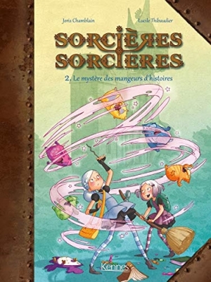 Sorcières Sorcières - Tome 2 - Le Mystère Des mangeurs D'histoires