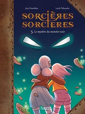 Sorcières Sorcières - Tome 5 - Le Mystère Du Monstre Noir