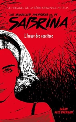 Les Nouvelles Aventures de Sabrina, tome 1 : L'heure des sorcières