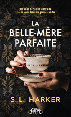 La Belle-mère parfaite - Le nouveau domestic thriller de S. L. Harker, l'autrice de La Nounou