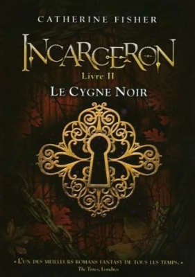 Incarceron Tome 2 - Le Cygne Noir