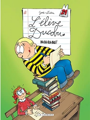L'élève Ducobu - Tome 21 - In-Cu-Ra-Ble !