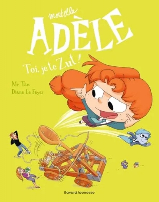 Mortelle Adèle - Tome 18 - Toi, Je Te Zut !