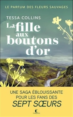 Le Parfum des fleurs sauvages, tome 2 : La Fille aux boutons d'or