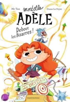 Roman Mortelle Adèle, Tome 3 - Roman Mortelle Adèle : Debout les Bizarres !