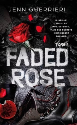 Faded Rose, tome 1 (Dark Romance)
