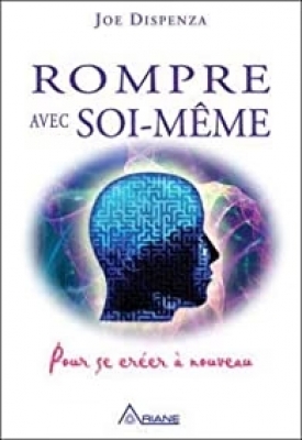 Rompre avec soi-même - Pour se créer à nouveau