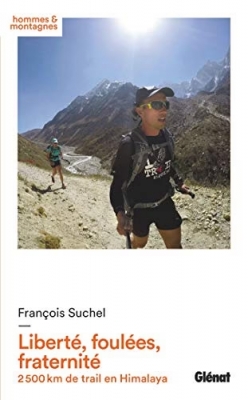 Liberté, foulées, fraternité - 2 500 km de trail en Himalaya