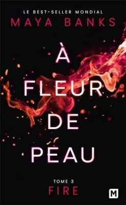 À fleur de peau, tome 3 : Flamme