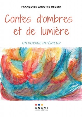 Contes d'ombres et de lumi&egrave;re - Un voyage int&eacute;rieur