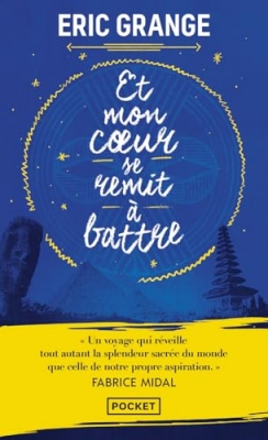 Et mon coeur se remit &agrave; battre