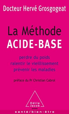 La M&eacute;thode acide-base - Perdre du poids, ralentir le vieillissement, pr&eacute;venir les maladies