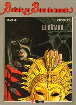 Balade au bout du monde - T3 Le B&acirc;tard (EO)