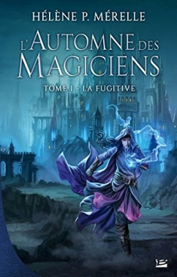 L'automne des magiciens, tome 1 : La fugitive