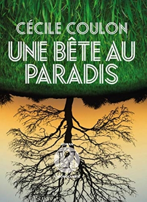 Une b&ecirc;te au paradis - Roman