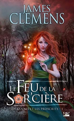 Les bannis et les proscrits, tome 1 : Le feu de la sor'cière