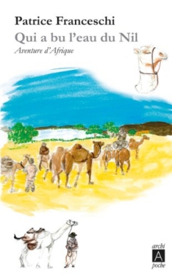Qui a bu l'eau du Nil... Aventure d'Afrique
