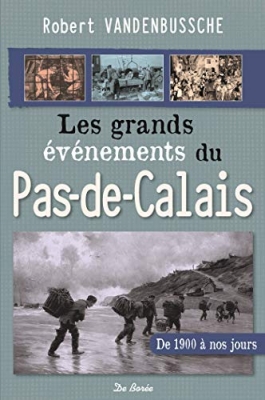 Les grands &eacute;v&eacute;nements du Pas-de-CalaisDe 1950 &agrave; nos jours